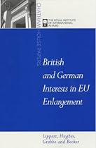 British and German Interests in EU Enlargement: Partners or Competitors? (Chatham House Papers)