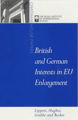 British and German Interests in EU Enlargement: Partners or Competitors? (Chatham House Papers)