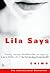 Lila Says: A Novel