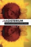 Magisterium: Teaching Authority in the Catholic Church