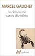 La D�mocratie contre elle-m�me
