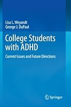College Students with ADHD: Current Issues and Future Directions