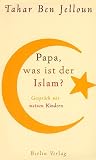 Papa, was ist der Islam? Gespr&auml;ch mit meinen Kindern - Tahar Ben Jelloun, Tahar BenJelloun