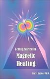 Getting Started in Magnetic Healing