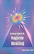 Getting Started in Magnetic Healing