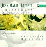 Leclair - Ouvertures · Sonates en trio / Les talens lyriques · Rousset