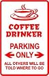COFFEE DRINKER PARKING sign * street habit