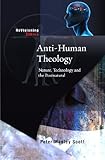 Anti-human theology : nature, technology and the postnatural