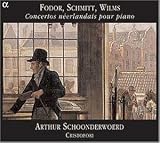 Concertos néerlandais pour pianoforte et autres instruments - Oeuvres de Fodor, Wilms, Schmitt