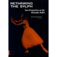 Rethinking the Sylph: New Perspectives on the Romantic Ballet (Studies in Dance History) by  Lynn Garafola