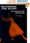 Rethinking the Sylph: New Perspectives on the Romantic Ballet (Studies in Dance History)
