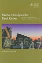 Market Analysis for Real Estate: Concepts and Application in Valuation and Highest and Best Use