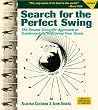 Search for the Perfect Swing - Rev. Ed. The Proven Scientific Approach to Fundamentally Improving Your Game Alastair Cochran and John Stobbs