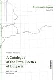 Catalogue of the Jewel Beetles of Bulgaria Coleoptera; Buprestidae: Zoocartographia Balanica (Pensoft series faunistica)
