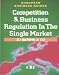 Book Competition and Business Regulation in the Single Market (European Business Guides)
