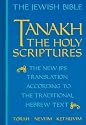 Tanakh: The Holy Scriptures--The New JPS Translation According to the Traditional Hebrew Text
