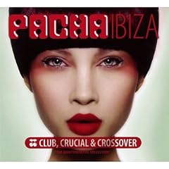 Pacha Ibiza: Club, Crucial, Crossover