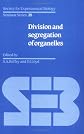 Division and Segregation of Organelles (Society for Experimental Biology Seminar Series)