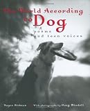 The World According to Dog: Poems and Teen Voices (Bccb Blue Ribbon Nonfiction Book Award (Awards))