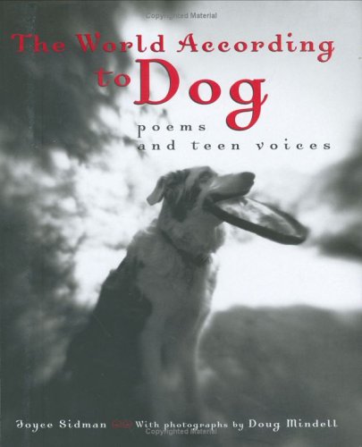 Image of: The World According to Dog: Poems and Teen Voices (Bccb Blue Ribbon Nonfiction Book Award (Awards))