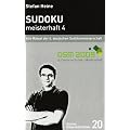 Sudoku, meisterhaft 4. Alle R�tsel der vierten deutschen Sudokumeisterschaft 2008