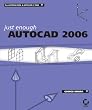 Just Enough AutoCAD 2006