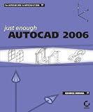 Just Enough AutoCAD 2006 (Just Enough)