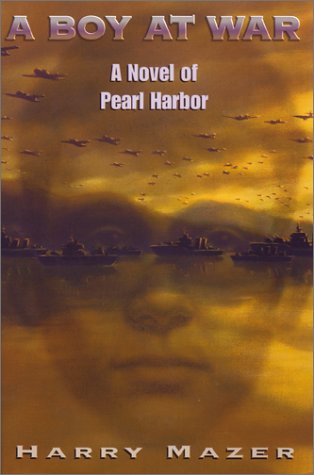 A Boy At War: A Novel Of Pearl Harbor