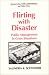 Book Flirting With Disaster: Public Management in Crisis Situations (Bureaucracies, Public Administration, and Public Policy)