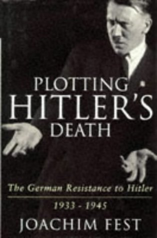 City Travel Guides Discounted  Books : Plotting Hitler's Death: The German Resistance to Hitler, 1933-45