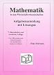 Mathematik in den Wirtschaftswissenschaften - Aufgabensammlung mit L�sungen. �ber 150 grundlegende Klausuraufgaben mit ausf�hrlichen L�sungsvorschl�gen