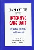 Complications in the Intensive Care Unit: Recognition, Prevention, and Management