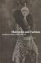 Hairstyles and Fashion: A Hairdresser's History of Paris, 1910-1920 (Dress, Body, Culture)
