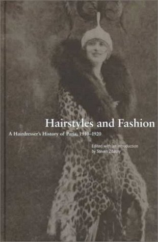 Hairstyles and Fashion: A Hairdresser's History of Paris,