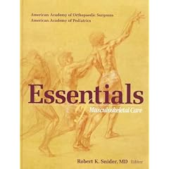 Essentials of Musculoskeletal Care by Robert K., Md. Snider, American Academy of Orthopaedic Surgeons and American Academy of Pediatrics