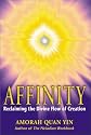 Affinity: Reclaiming the Divine Flow of Creation