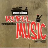 Rebel Music/Reggae Anthology