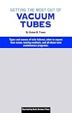 Getting the Most Out of Vacuum Tubes