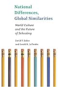 National Differences, Global Similarities: World Culture and the Future of Schooling (Stanford Social Sciences)
