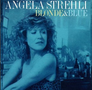 Angela Strehli - Blonde and Blue - Zortam Music