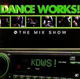 Dance Works: The Mix Show