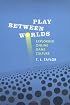 Play Between Worlds: Exploring Online Game Culture