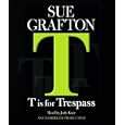 T is For Trespass by Sue Grafton and Judy Kaye