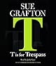 T is for Trespass