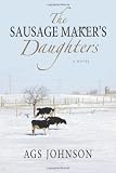 The Sausage Makers Daughters: A Novel