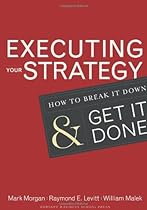 Executing Your Strategy: How to Break It Down and Get It Done