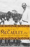 Vincent McCauley, C.S.C.: Bishop of the Poor, Apostle of East Africa (A Holy Cross Book)