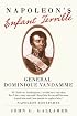 Napoleon's Enfante Terrible: General Dominique Vandamme (Campaigns and Commanders)