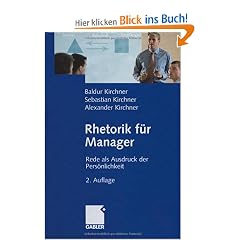 Rhetorik f�r Manager: Rede als Ausdruck der Pers�nlichkeit
