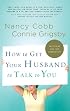 How to Get Your Husband to Talk to You